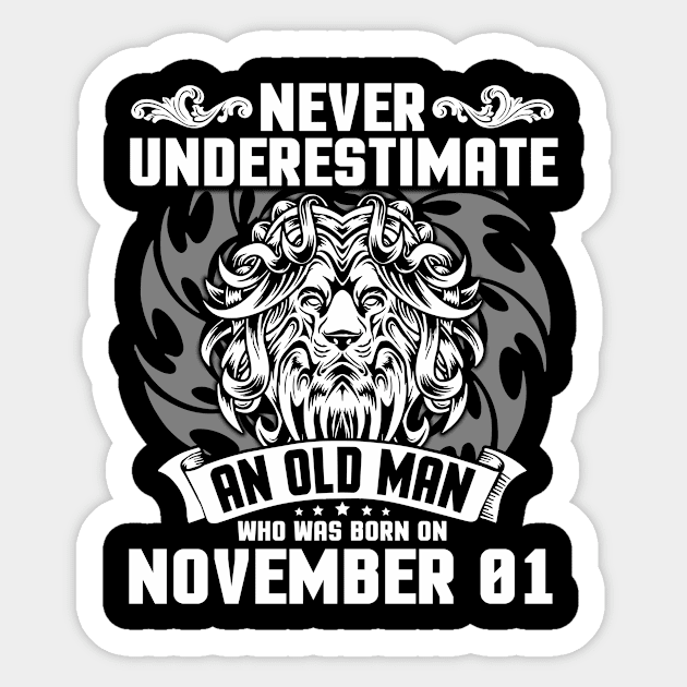 Never Underestimate An Old Man Who Was Born On November 01 Happy Birthday To Me Papa Dad Brother Son Sticker by Cowan79